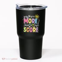 Test Day You Are More Than A Test Score Rock The Test Tumbler thumb 0