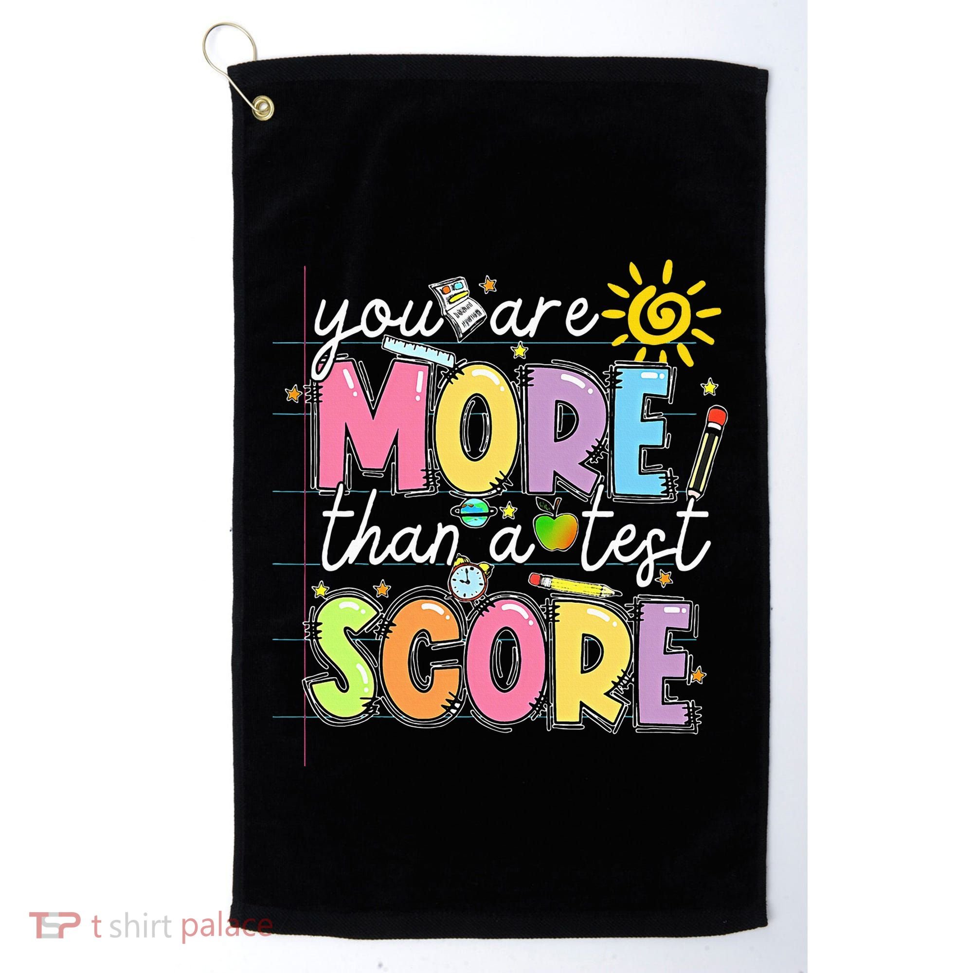 Test Day You Are More Than A Test Score Rock The Test Golf Towel