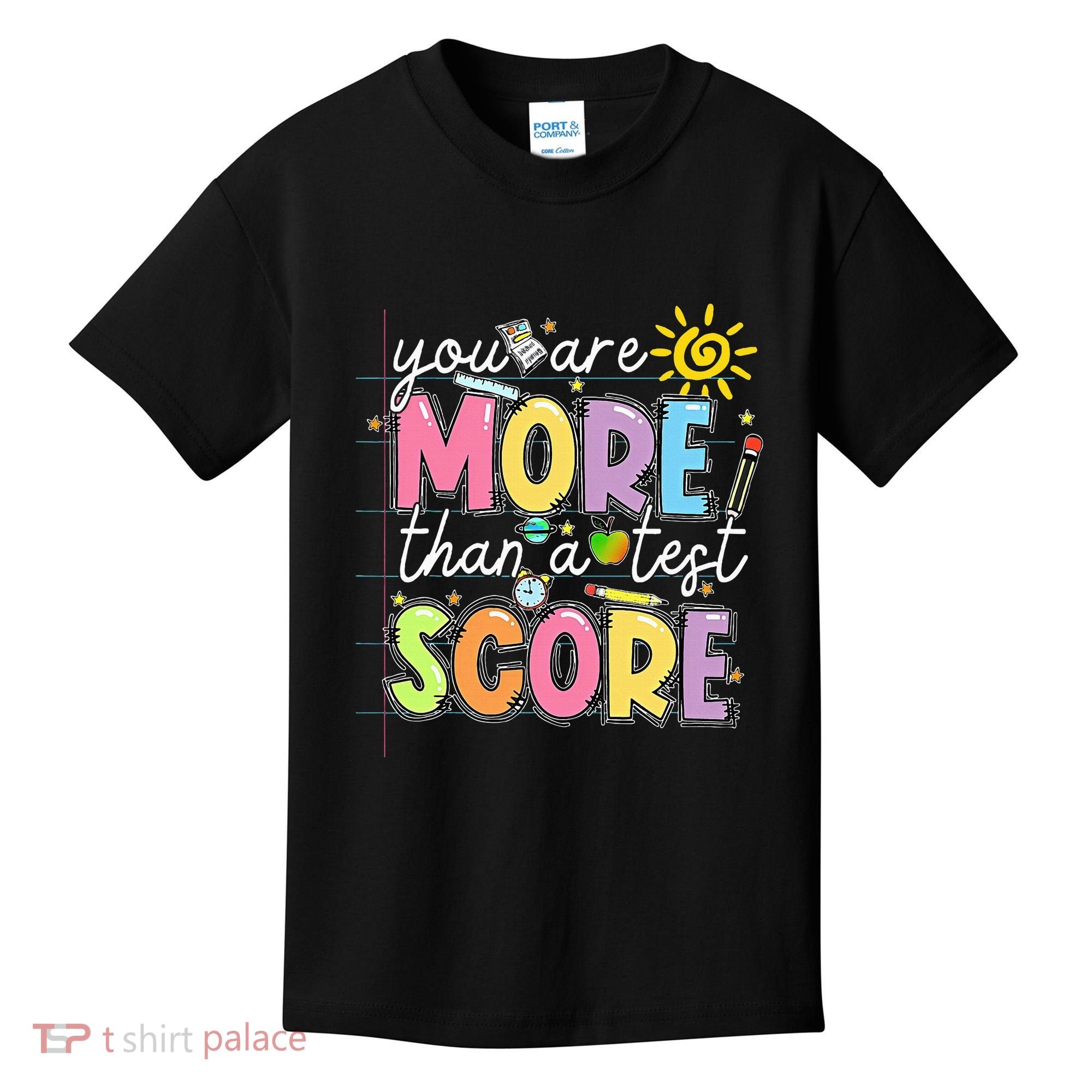 Test Day You Are More Than A Test Score Rock The Test Kids T-Shirt