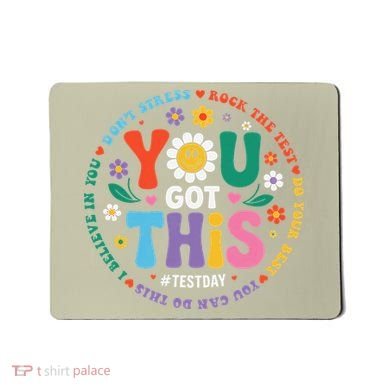 Test Day You Got This Rock The Test Teacher Testing Day Mousepad
