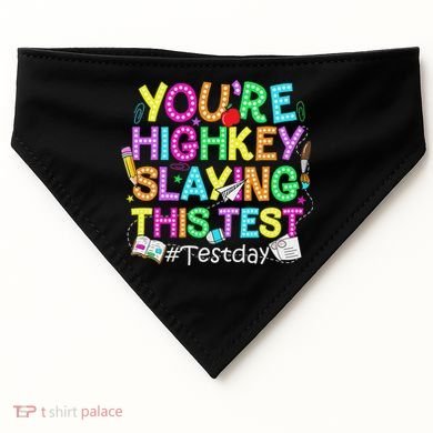 Test Day You're Highkey Slaying This Test Testing Teacher USA-Made Doggie Bandana
