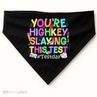 Test Day You're Highkey Slaying This Test Testing Teacher USA-Made Doggie Bandana thumb 0