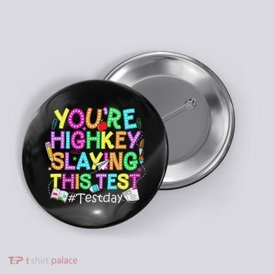 Test Day You're Highkey Slaying This Test Testing Teacher Button