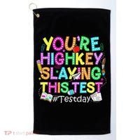 Test Day You're Highkey Slaying This Test Testing Teacher Golf Towel thumb 0