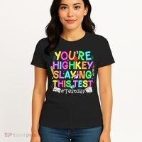Test Day You're Highkey Slaying This Test Testing Teacher Women's T-Shirt thumb 4
