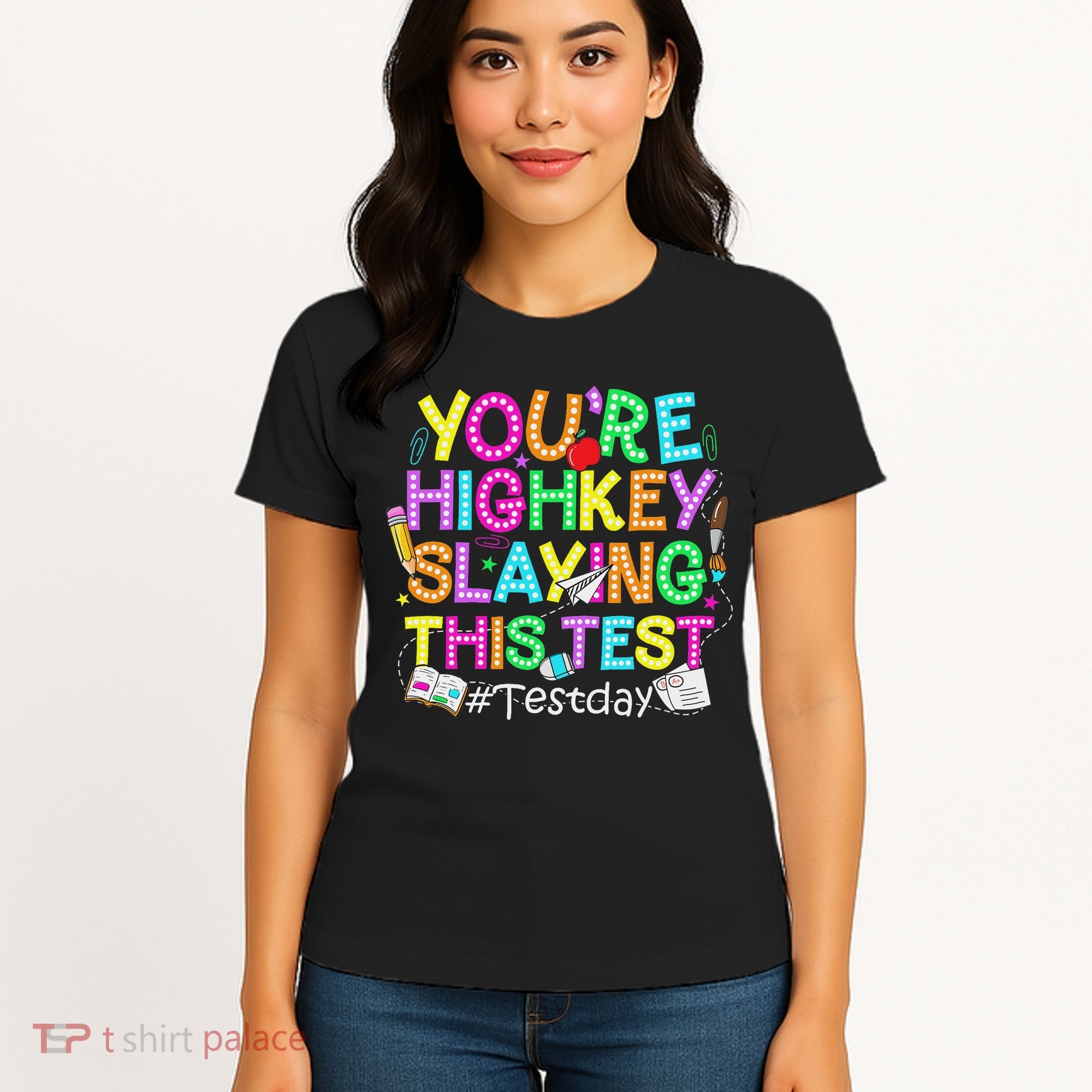 Test Day You're Highkey Slaying This Test Testing Teacher Women's T-Shirt