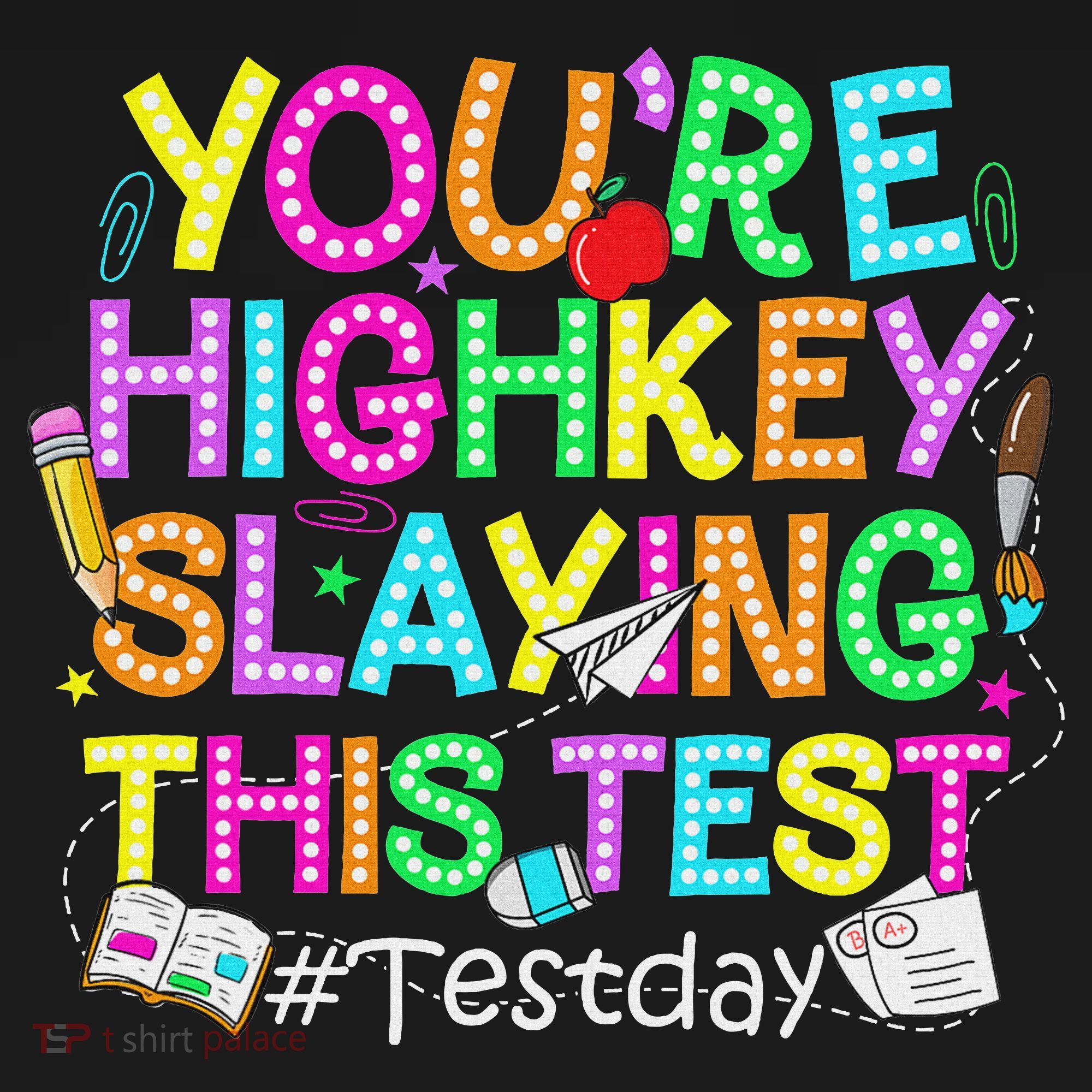 Test Day You're Highkey Slaying This Test Testing Teacher Kids Long Sleeve Shirt