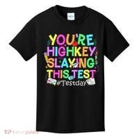 Test Day You're Highkey Slaying This Test Testing Teacher Kids T-Shirt thumb 0