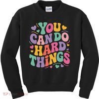 Test Day You Can Do Hard Things Teacher Women Kids Sweatshirt thumb 0