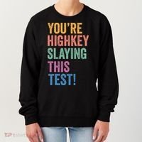 Testing Day Youre Highkey Slaying This Test Day Teacher Gift Women's Sweatshirt thumb 0