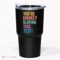 Testing Day Youre Highkey Slaying This Test Day Teacher Gift Tumbler thumb 0