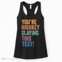 Testing Day Youre Highkey Slaying This Test Day Teacher Gift Women's Tank Top thumb 0