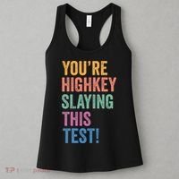 Testing Day Youre Highkey Slaying This Test Day Teacher Gift Women's Tank Top thumb 3