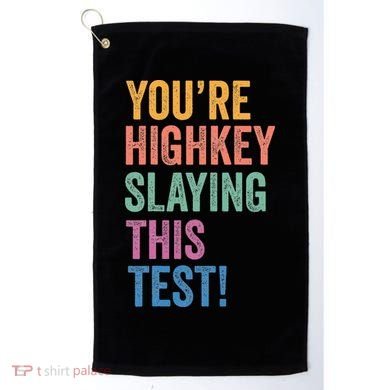Testing Day Youre Highkey Slaying This Test Day Teacher Gift Golf Towel