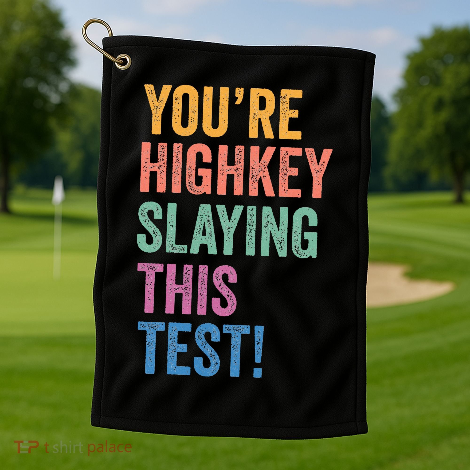 Testing Day Youre Highkey Slaying This Test Day Teacher Gift Golf Towel