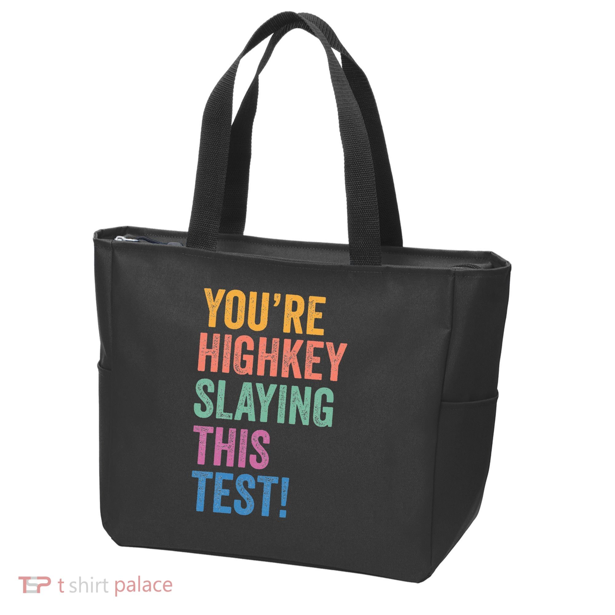 Testing Day Youre Highkey Slaying This Test Day Teacher Gift Tote Bag
