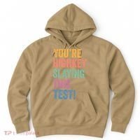Testing Day Youre Highkey Slaying This Test Day Teacher Gift Hoodie thumb 0
