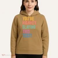 Testing Day Youre Highkey Slaying This Test Day Teacher Gift Hoodie thumb 5