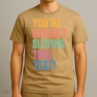 Testing Day Youre Highkey Slaying This Test Day Teacher Gift T-Shirt thumb 3
