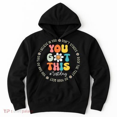 Test Day You Got This Rock The Test Teacher Testing Day Hoodie