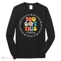 Test Day You Got This Rock The Test Teacher Testing Day Long Sleeve Shirt thumb 0