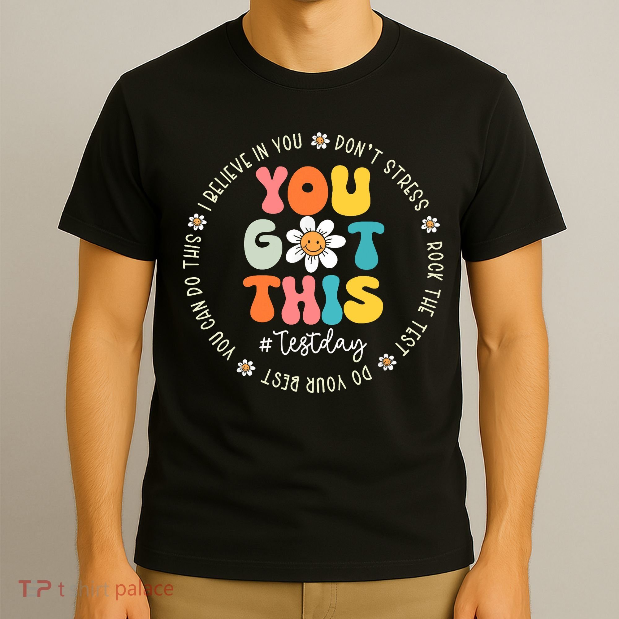 Test Day You Got This Rock The Test Teacher Testing Day T-Shirt