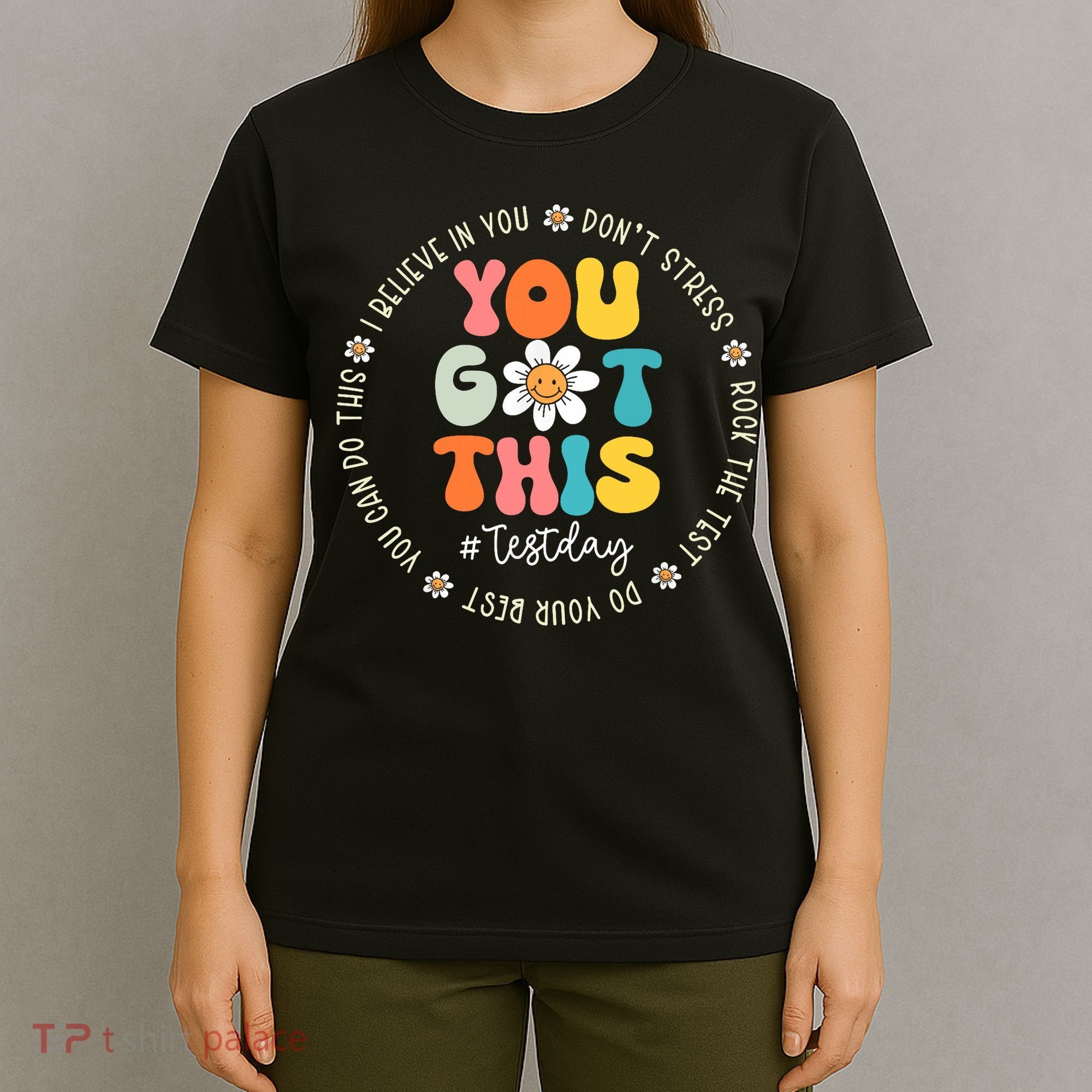 Test Day You Got This Rock The Test Teacher Testing Day T-Shirt