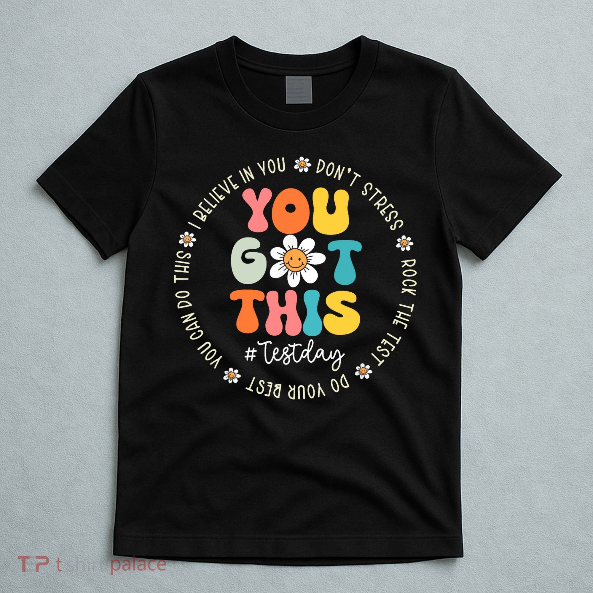 Test Day You Got This Rock The Test Teacher Testing Day T-Shirt