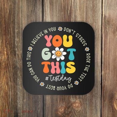 Test Day You Got This Rock The Test Teacher Testing Day Coaster