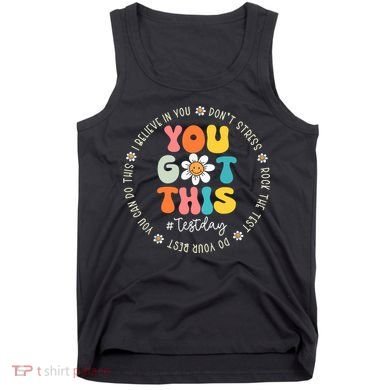 Test Day You Got This Rock The Test Teacher Testing Day Tank Top