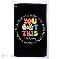 Test Day You Got This Rock The Test Teacher Testing Day Golf Towel thumb 0