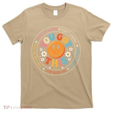 Test Day You Got This Rock The Test Teacher Testing Day T-Shirt
