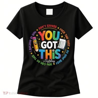 Test Day You Got This Rock The Test Teacher Testing Day Women's T-Shirt