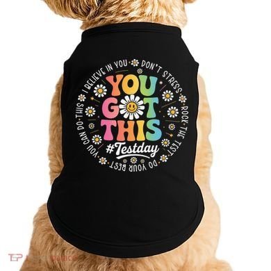 Test Day You Got This Rock The Test Teacher Testing Day Doggie Tank