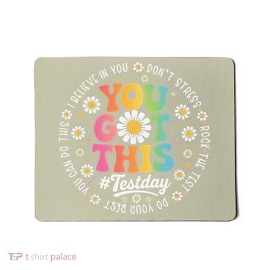 Test Day You Got This Rock The Test Teacher Testing Day Mousepad