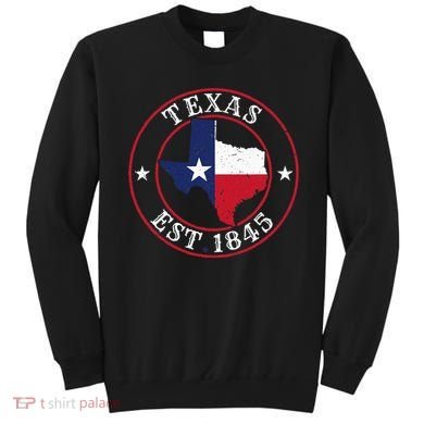 Texas Est 1845 Texan Home State Texas Pride Sweatshirt
