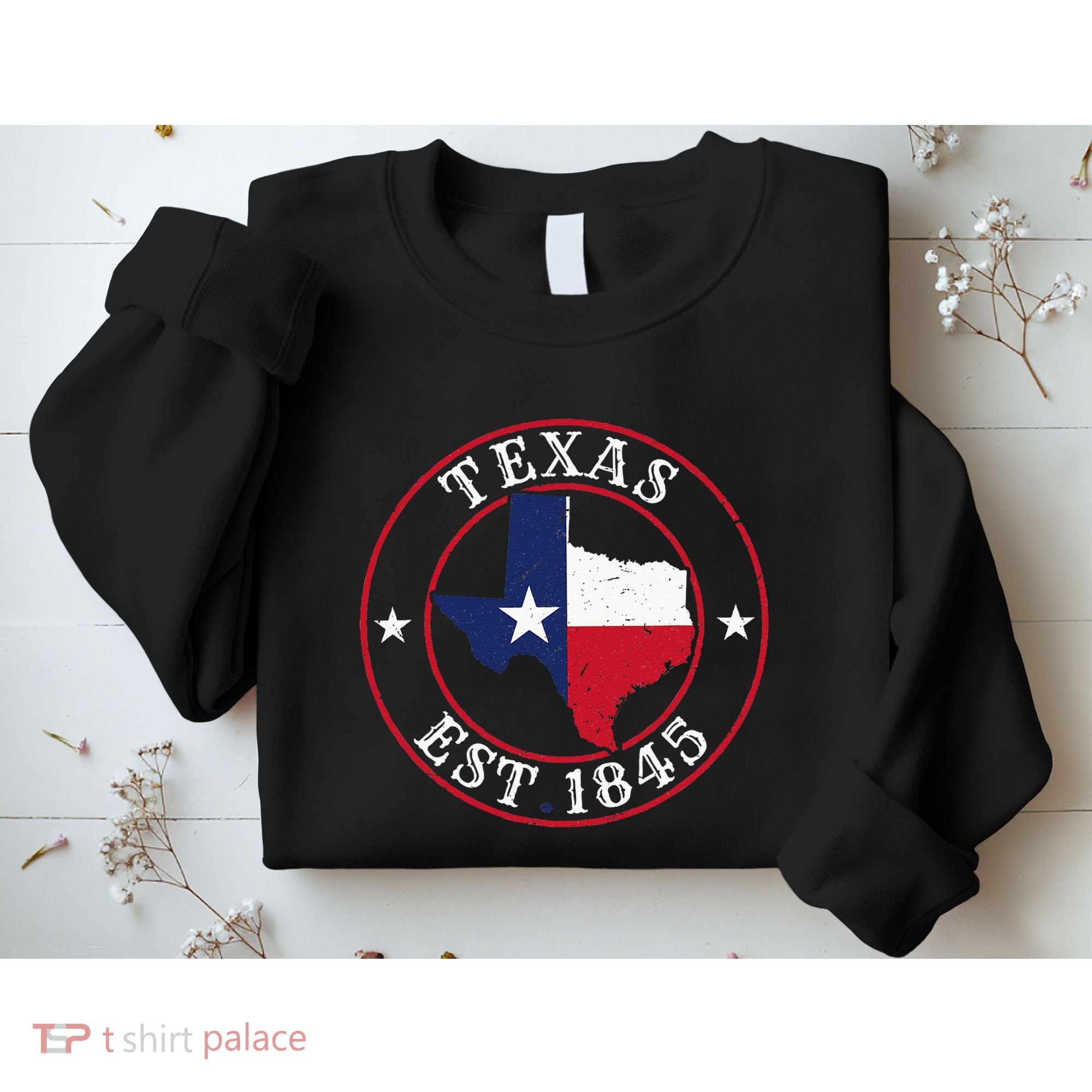 Texas Est 1845 Texan Home State Texas Pride Sweatshirt