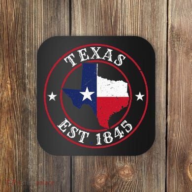 Texas Est 1845 Texan Home State Texas Pride Coaster