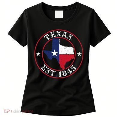 Texas Est 1845 Texan Home State Texas Pride Women's T-Shirt