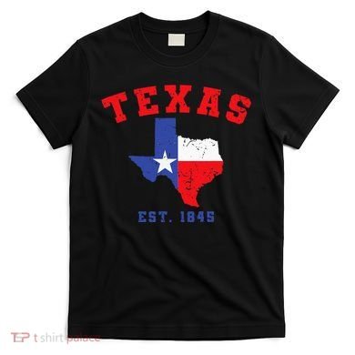 Texas Est 1845 Texas Pride Home State Texan T-Shirt