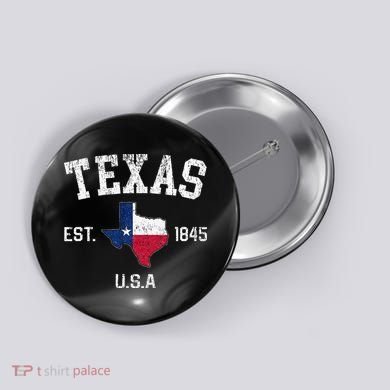 Texas Est 1845 Texas State Flag Map Texan Pride Button