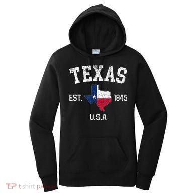 Texas Est 1845 Texas State Flag Map Texan Pride Women's Hoodie