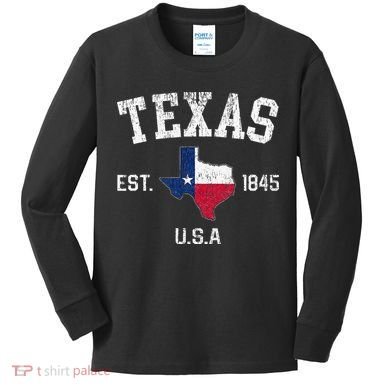 Texas Est 1845 Texas State Flag Map Texan Pride Kids Long Sleeve Shirt