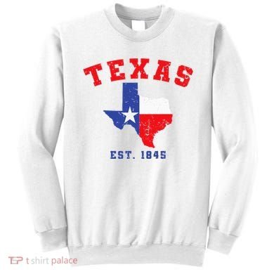 Texas Est. 1845 Texas Pride Home State Texan Sweatshirt