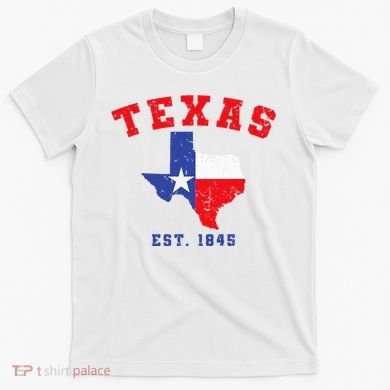 Texas Est. 1845 Texas Pride Home State Texan T-Shirt