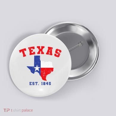 Texas Est. 1845 Texas Pride Home State Texan Button