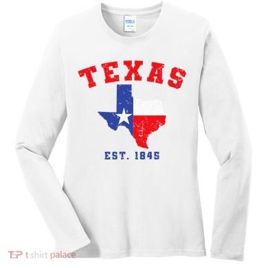 Texas Est. 1845 Texas Pride Home State Texan Women's Long Sleeve Shirt