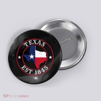 Texas Est 1845 Texan Home State Texas Pride Button