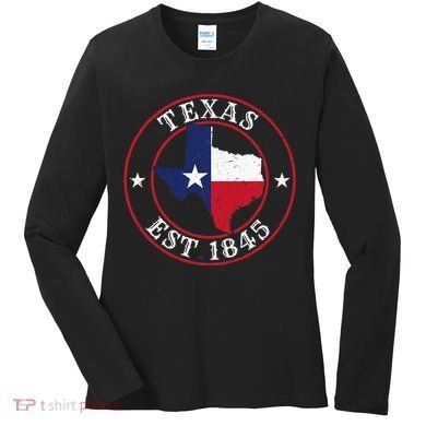 Texas Est 1845 Texan Home State Texas Pride Women's Long Sleeve Shirt