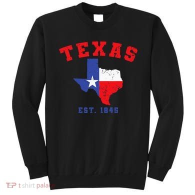Texas Est 1845 Texas Pride Home State Texan Sweatshirt
